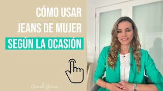 Cómo usar jeans de mujer según la ocasión I Consuelo Guzmán Asesora de imagen y Personal Shopper [upl. by Arlan]