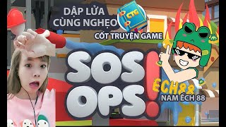 LÀM SÂU 1 XÍ 11H ĐI DẬP LỬA NÀO AE  SOS OPS NamEch88 MeGame123 [upl. by Gannes598]