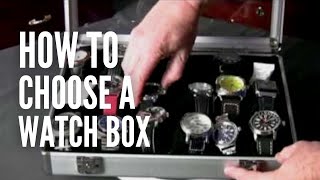 How to Choose a Watch Box [upl. by Aia]