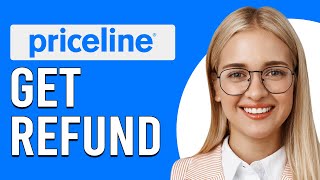 How To Get A Priceline Refund How To Request Refund From Priceline [upl. by Assirahs]