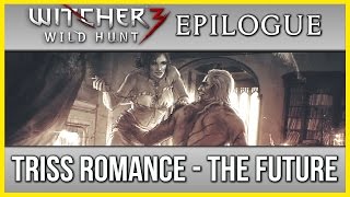 Witcher 3 ► Triss Romance Ending Epilogue  Living Together [upl. by Schnapp]