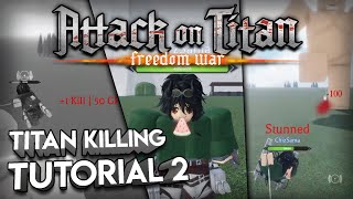 AOTFW Titan Killing Explaining  Tutorial 2 [upl. by Anaej]