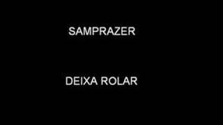 Samprazer  Deixa Rolar [upl. by Pollie]