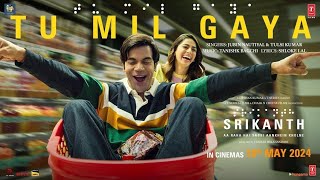 SRIKANTH TU MIL GAYA Song  RAJKUMMAR RAO ALAYA  JUBIN NAUTIYALTULSI KUMAR TANISHK BHUSHAN K [upl. by Kaia957]