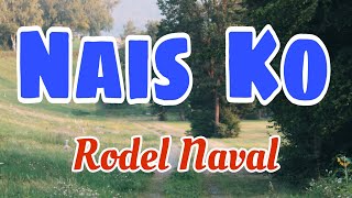 RODEL NAVAL quotNAIS KO quot PINOY HITS SONG OF 80s 90s cover  music love song [upl. by Urania715]