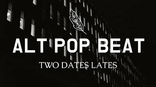 ALTERNATIVE POP BEAT 2024  TWO DATES LATER [upl. by Lanfri]