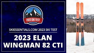 2023 Elan Wingman 82 CTI  SkiEssentialscom Ski Test [upl. by Aisac]