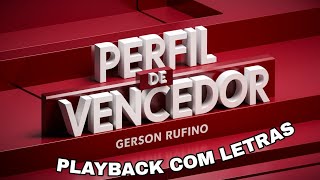 PERFIL DE VENCEDOR  Playback Com Letras GERSON RUFINO [upl. by Aundrea]