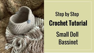 Crochet Tutorial  How to Crochet a Doll Bassinet for a Small 7 inch Crochet Doll [upl. by Krug544]