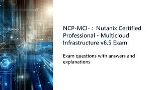 NCP MCI Nutanix Certified Professional Multicloud Infrastructure v6 5 Exam [upl. by Akilegna494]