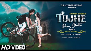 Tujhe Pana Chahta Hoon  Official Music Video  Utkarsh Saxena  Suraj Pratap Singh  Sakshi Sharma [upl. by Terri]