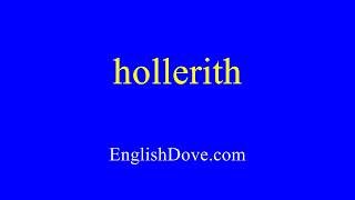 How to pronounce hollerith in American English [upl. by Enaujed599]