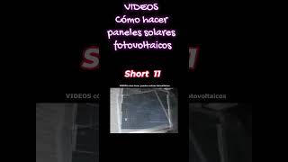 1115 VIDEOS cómo hacer paneles solares fotovoltaicos 1 [upl. by Yetak]