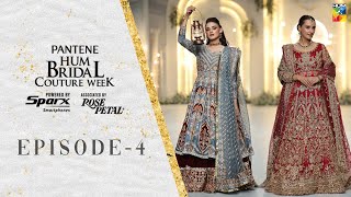 Pantene Hum Bridal Couture Week 🌟  21st Edition  Episode 04  HUM TV [upl. by Yenffad]