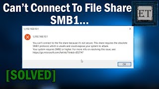 How To Fix You Cannot Connect to File Share This Share Requires the Obsolete SMB1 Protocol [upl. by Tiphany]