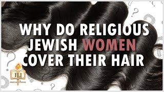 Why Orthodox Jewish Women Dont Show Their Hair [upl. by Atnicaj931]