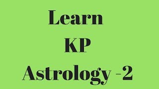 Learn KP Astrology  Basic Astrology 2 [upl. by Edrea]