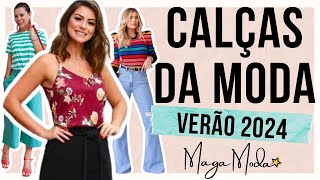 🔴9 CALÇAS NA MODA TENDÊNCIA VERÃO 2024  Maga Moda [upl. by Rivkah]