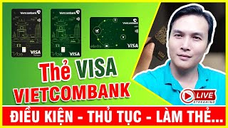 Làm thẻ Visa Vietcombank điều kiện [upl. by Reste]