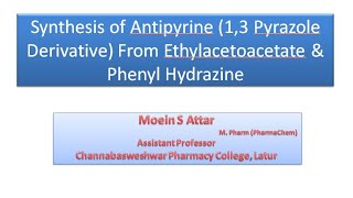 Synthesis of Antipyrine 13 Pyrazole Derivative From Ethylacetoacetate amp Phenyl Hydrazine [upl. by Izawa]