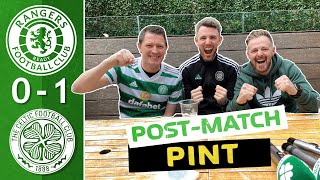 Rangers 01 Celtic  PostMatch Pint [upl. by Imuyam]