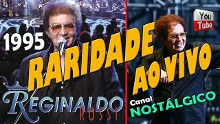 Reginaldo Rossi RARIDADE ao vivo em 1996  Gravação 100 Qualidade [upl. by Christoph]