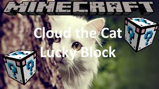 CLOUD THE CAT LUCKY BLOCK  MINECRAFT 189 MOD SHOWCASE [upl. by Rosati478]