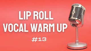 LIP ROLL Vocal Warm Up 13 for High Voice [upl. by Gaut241]