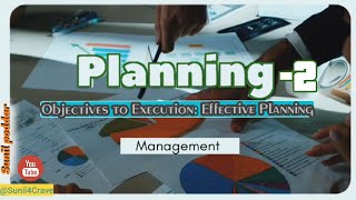 Planning 2  Principles for Effective Planning and Objective Setting  Sunil Poddar [upl. by Ahsaenat]