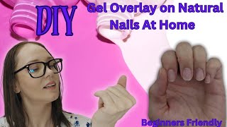 Gel Overlay on Short Natural Nails At Home  Easy Beginner Friendly Tutorial [upl. by Portuna]