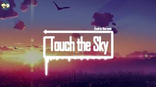 Touch the Sky by Cedric Gervais 高音质完整版 抖音2019最热DJ音乐 [upl. by Yr857]