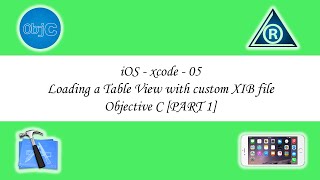 iOS  xcode  05  Loading a Table View with custom XIB file  Objective C PART 1 [upl. by Ewer]