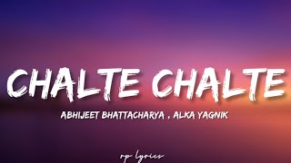 🎤Abhijeet Bhattacharya  Alka Yagnik  Chalte Chalte Full Lyrics Song  Shahrukh KhanRani Mukerji [upl. by Gonyea]