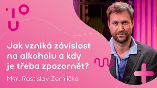 Jak vzniká závislost na alkoholu a kdy zpozornět  Mgr Rastislav Žemlička [upl. by Halil543]