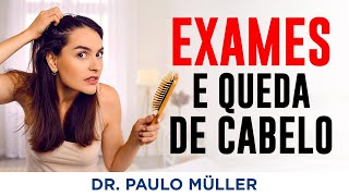 Exames de Sangue e Queda de Cabelo – Dr Paulo Müller Dermatologista [upl. by Atiraj821]