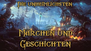 Die unheimlichsten Märchen und Geschichten 🎃 Hörbuch zum Gruseln und Einschlafen für Erwachsene [upl. by Eiramanin]