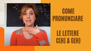 Come pronunciare le lettere dure Ch e Gh in italiano [upl. by Sirrot721]