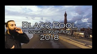 Blackpool Magic Convention 2018 VLOG1  Moustapha Berjaoui [upl. by Laekim534]