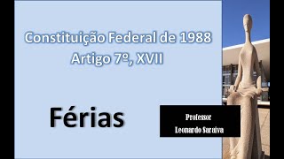 CF88  Artigo 7º XVII  Férias [upl. by Nuawaj270]