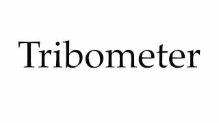 How to Pronounce Tribometer [upl. by Winnifred]