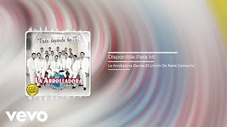 La Arrolladora Banda El Limón De René Camacho  Disponible Para Mi Audio [upl. by Olegnaid298]