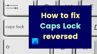 How to fix Caps Lock reversed in Windows 1110 [upl. by Upton]