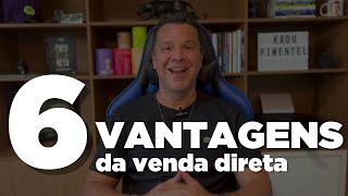 SEIS VANTAGENS DA VENDA DIRETA [upl. by Shorter174]