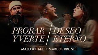 Majo y Dan Ft Marcos Brunet  Probar Y Verte  Deseo Eterno Videoclip Oficial [upl. by Aisak]