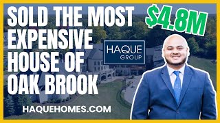 Just Sold the Most EXPENSIVE Home of OAK BROOK  Haque Group [upl. by Mariand]