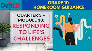 HOMEROOM GUIDANCE GRADE 10 QUARTER 3 MODULE 10 RESPONDING TO LIFE’S CHALLENGES homeroomguidance [upl. by Attemaj]