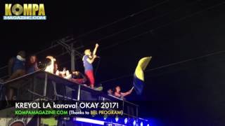 KRÉYOL LA  OKAY kanaval 2017 [upl. by Brandon421]