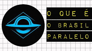 O QUE É O BRASIL PARALELO [upl. by Aliban]