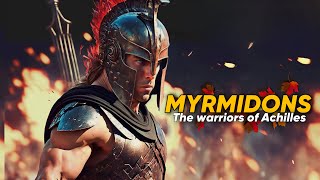 Achilles Warriors  The Fearsome Myrmidons  Greek Mythology [upl. by Namzaj787]