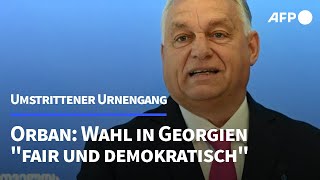 Orban findet Wahl in Georgien quotfair und demokratischquot  AFP [upl. by Cedell]